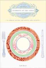 9780307339331-0307339335-Elements of the Table: A Simple Guide for Hosts and Guests