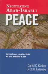 9781601270306-1601270305-Negotiating Arab-Israeli Peace: American Leadership in the Middle East