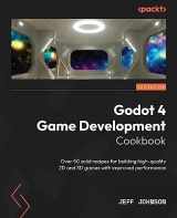 9781838826079-1838826076-Godot 4 Game Development Cookbook: Over 50 solid recipes for building high-quality 2D and 3D games with improved performance
