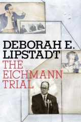 9780805242607-0805242600-The Eichmann Trial (Jewish Encounters Series)