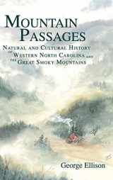 9781540203724-1540203727-Mountain Passages: Natural and Cultural History of Western North Carolina and the Great Smoky Mountains