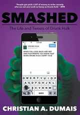 9781500538354-1500538353-Smashed: The Life and Tweets of Drunk Hulk