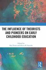 9780367636746-0367636743-The Influence of Theorists and Pioneers on Early Childhood Education
