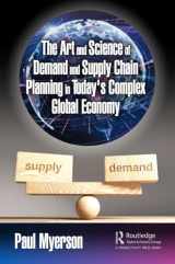 9781032434209-1032434201-The Art and Science of Demand and Supply Chain Planning in Today's Complex Global Economy