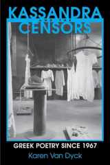 9780801427046-0801427045-Kassandra and the Censors: Greek Poetry since 1967 (Reading Women Writing)