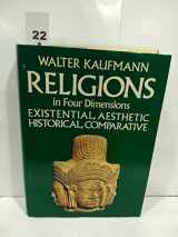 9780883491041-0883491044-Religions in four dimensions: Existential and aesthetic, historical and comparative