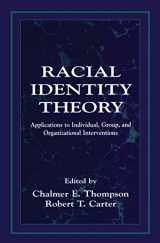 9780805820805-0805820809-Racial Identity Theory: Applications to Individual, Group, and Organizational Interventions