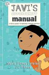 9780997711028-0997711027-Javi's Opportunity Manual Soft Cover: A Kid's Guide to Making Things Happen
