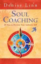 9781401930714-1401930719-Soul Coaching: 28 Days to Discover Your Authentic Self