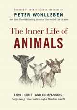 9781771643016-1771643013-The Inner Life of Animals: Love, Grief, and Compassion―Surprising Observations of a Hidden World (The Mysteries of Nature, 2)