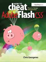9781138426368-1138426369-How to Cheat in Adobe Flash CS5: The Art of Design and Animation