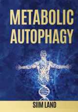9781790686391-1790686393-Metabolic Autophagy: Practice Intermittent Fasting and Resistance Training to Build Muscle and Promote Longevity (Metabolic Autophagy Diet)