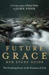 9781601424341-1601424345-Future Grace Study Guide: The Purifying Power of the Promises of God