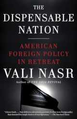 9780345802576-0345802578-The Dispensable Nation: American Foreign Policy in Retreat