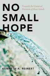 9780190499440-0190499443-No Small Hope: Towards the Universal Provision of Basic Goods