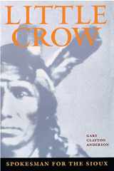 9780873511964-0873511964-Little Crow: Spokesman for the Sioux