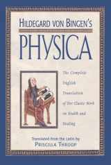 9780892816613-0892816619-Hildegard von Bingen's Physica: The Complete English Translation of Her Classic Work on Health and Healing