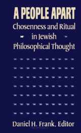 9780791416327-0791416321-A People Apart: Chosenness and Ritual in Jewish Philosophical Thought (S U N Y Series in Jewish Philosophy)
