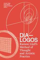 9781517906092-1517906091-DIA-LOGOS: Ramon Llull's Method of Thought and Artistic Practice