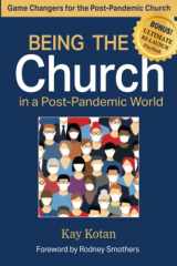 9781950899227-1950899225-Being the Church in a Post-Pandemic World: Game Changers for the Post-Pandemic Church