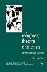 9781349319992-1349319996-Refugees, Theatre and Crisis: Performing Global Identities (Performance Interventions)