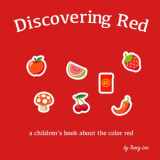 9781960025050-1960025058-Discovering Red - A children's book about the red the color