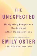 9780593652770-0593652770-The Unexpected: Navigating Pregnancy During and After Complications (The ParentData Series)