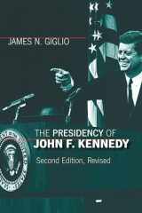 9780700614363-0700614362-The Presidency of John F. Kennedy (American Presidency Series)