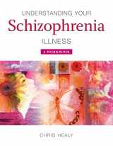 9780470511749-0470511745-Understanding Your Schizophrenia Illness: A Workbook