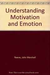 9780030305122-0030305128-Understanding Motivation and Emotion