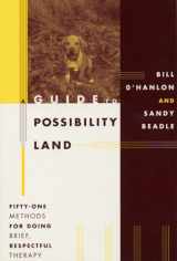 9780393702972-0393702979-A Guide to Possibility Land: Fifty-One Methods for Doing Brief, Respectful Therapy