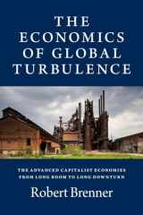 9781844673629-1844673626-The Economics of Global Turbulence: The Advanced Capitalist Economies from Long Boom to Long Downturn, 1945-2005