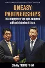9781503601963-150360196X-Uneasy Partnerships: China’s Engagement with Japan, the Koreas, and Russia in the Era of Reform (Studies of the Walter H. Shorenstein Asia-Pacific Research Center)