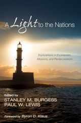9781498238137-1498238130-A Light to the Nations: Explorations in Ecumenism, Missions, and Pentecostalism
