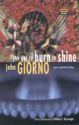 9781852423216-1852423218-You Got to Burn to Shine: New and Selected Writings (High Risk Books)