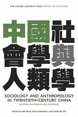9789629964757-9629964759-Sociology and Anthropology in Twentieth-Century China: Between Universalism and Indigenism