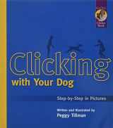 9781890948085-189094808X-Clicking with Your Dog: Step-by-Step in Pictures (Karen Pryor Clicker Books)