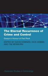 9780199580231-0199580235-The Eternal Recurrence of Crime and Control: Essays in Honour of Paul Rock (Clarendon Studies in Criminology)
