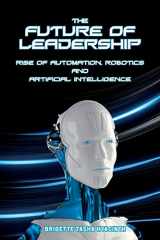9789769609211-9769609218-The Future of Leadership: Rise of Automation, Robotics and Artificial Intelligence