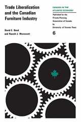 9780802032119-0802032117-Trade Liberalizaton and the Canadian Furniture Industry (Heritage)