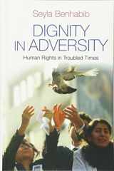 9780745654423-0745654428-Dignity in Adversity: Human Rights in Troubled Times