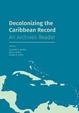 9781634000598-1634000595-Decolonizing the Caribbean Record: An Archives Reader