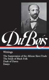 9780940450332-094045033X-W.E.B. Du Bois : Writings : The Suppression of the African Slave-Trade / The Souls of Black Folk / Dusk of Dawn / Essays and Articles (Library of America)