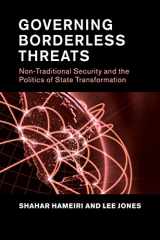 9781107527621-1107527627-Governing Borderless Threats: Non-Traditional Security and the Politics of State Transformation