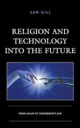 9781498580908-1498580904-Religion and Technology into the Future: From Adam to Tomorrow's Eve (Studies in Body and Religion)