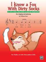 9780739041185-0739041185-I Know a Fox With Dirty Socks: 77 Very Easy, Very Little Songs for Beginners, For Singing And Playing: For Vioin, Or With Viola, And/Or Cello