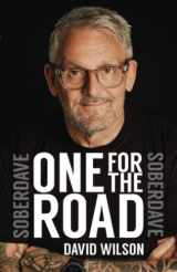 9781739785093-1739785096-One for the Road: Soberdave