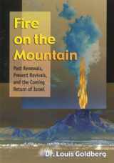 9781880226858-1880226855-Fire on the Mountain: Past Renewals, Present Revivals and the Coming Return of Israel