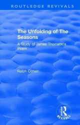 9781138560376-1138560375-Routledge Revivals: The Unfolding of The Seasons (1970): A Study of James Thomson's Poem