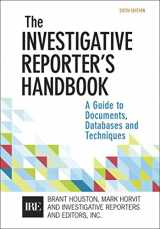 9781319102845-1319102840-Investigative Reporter's Handbook: A Guide to Documents, Databases, and Techniques